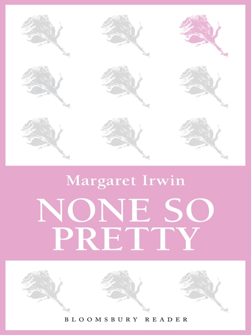 Title details for None So Pretty by Margaret Irwin - Available